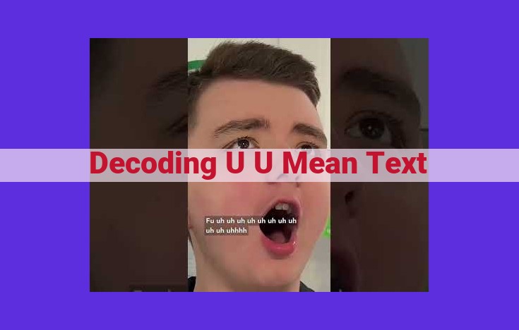 Understanding "U U Mean" Text: Challenges and Decoding Strategies for Digital Communication