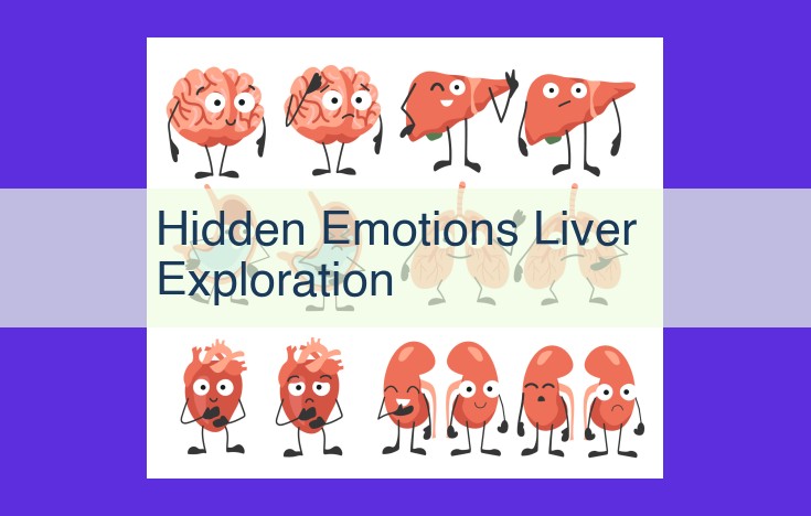 Unveiling the Mind-Body Bond: Liver Exploration for Emotional Healing