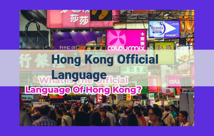 Official and Prevalent Languages of Hong Kong: A Comprehensive Overview