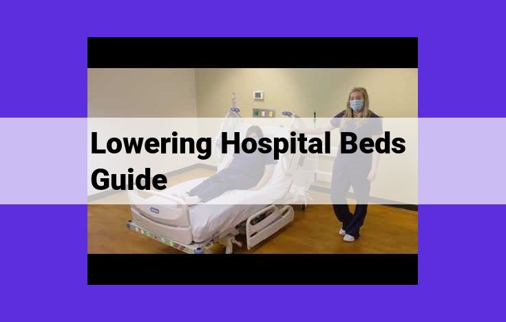 Optimize Hospital Bed Lowering: A Comprehensive Guide for Patient Safety, Comfort, and Efficiency