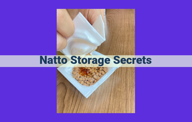 Ultimate Guide to Natto Storage Mastery: Secrets for Preserving Flavor, Nutrition, and Shelf Life