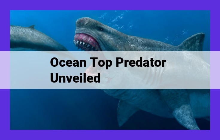 Unveiling Ocean Top Predators: Unraveling Trophic Cascades and Maintaining Marine Ecosystem Balance