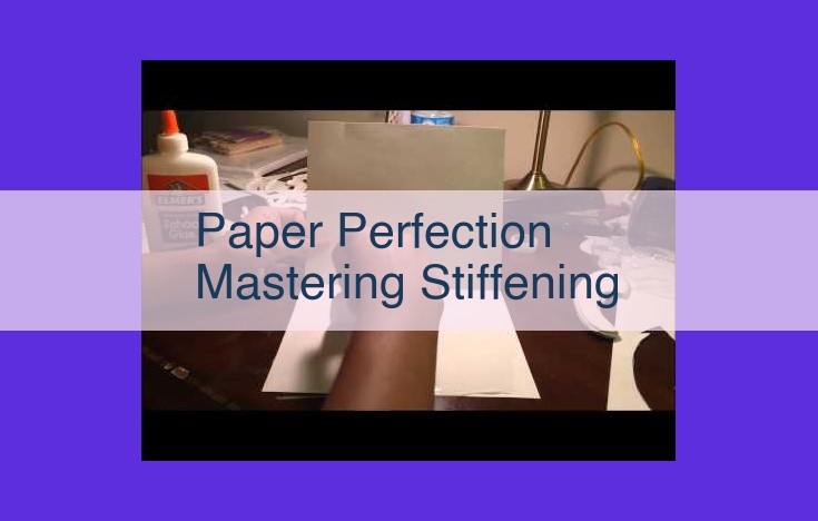 Enhance Paper Stability: A Comprehensive Guide to Paper Perfection Stiffening