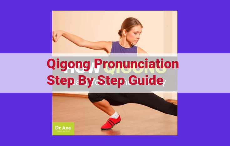 Master Qigong Pronunciation: A Comprehensive Guide to Enhance Understanding and Practice