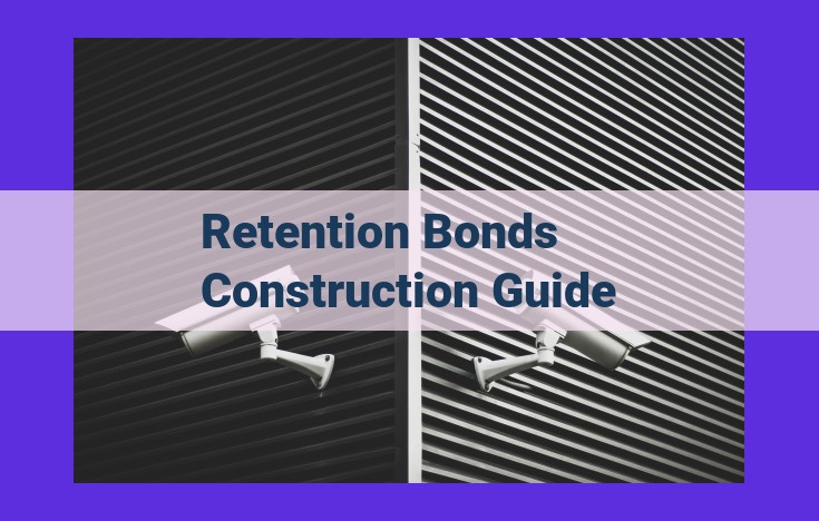 Retention Bonds in Construction: The Ultimate Guide for Contractors