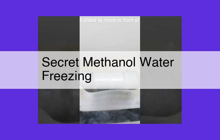 Unveiling the Secrets of Methanol Water Freezing: Applications in Weather Modification, Cryopreservation, and Engine Performance