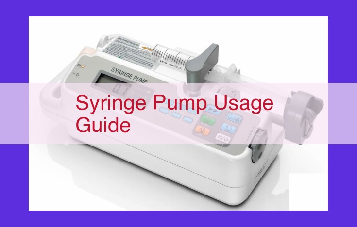 Definitive Guide to Syringe Pump Usage: Ensuring Precise Fluid Management and Patient Safety