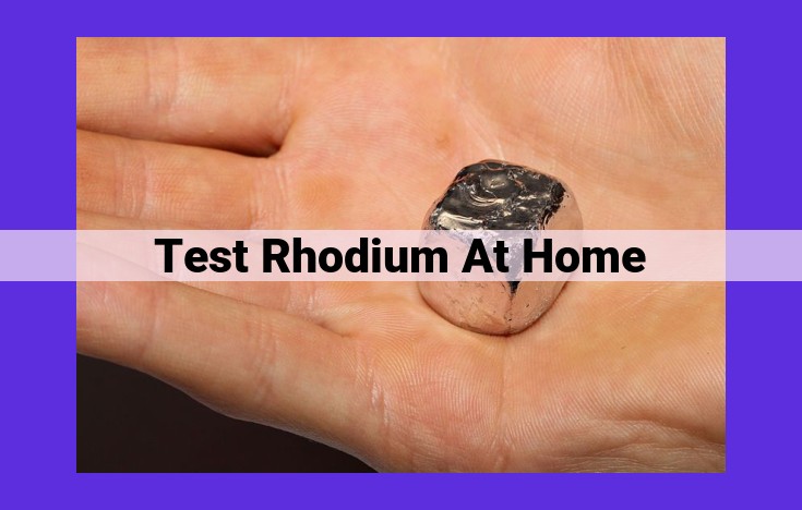 Authenticating Rhodium Plating: Essential Home Methods for Quality Assurance