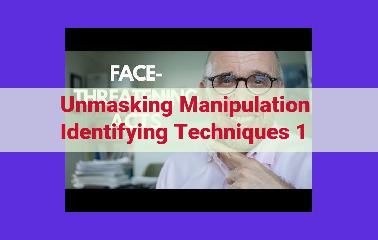 Unveiling Manipulation: Empower Yourself with 8 Essential Techniques